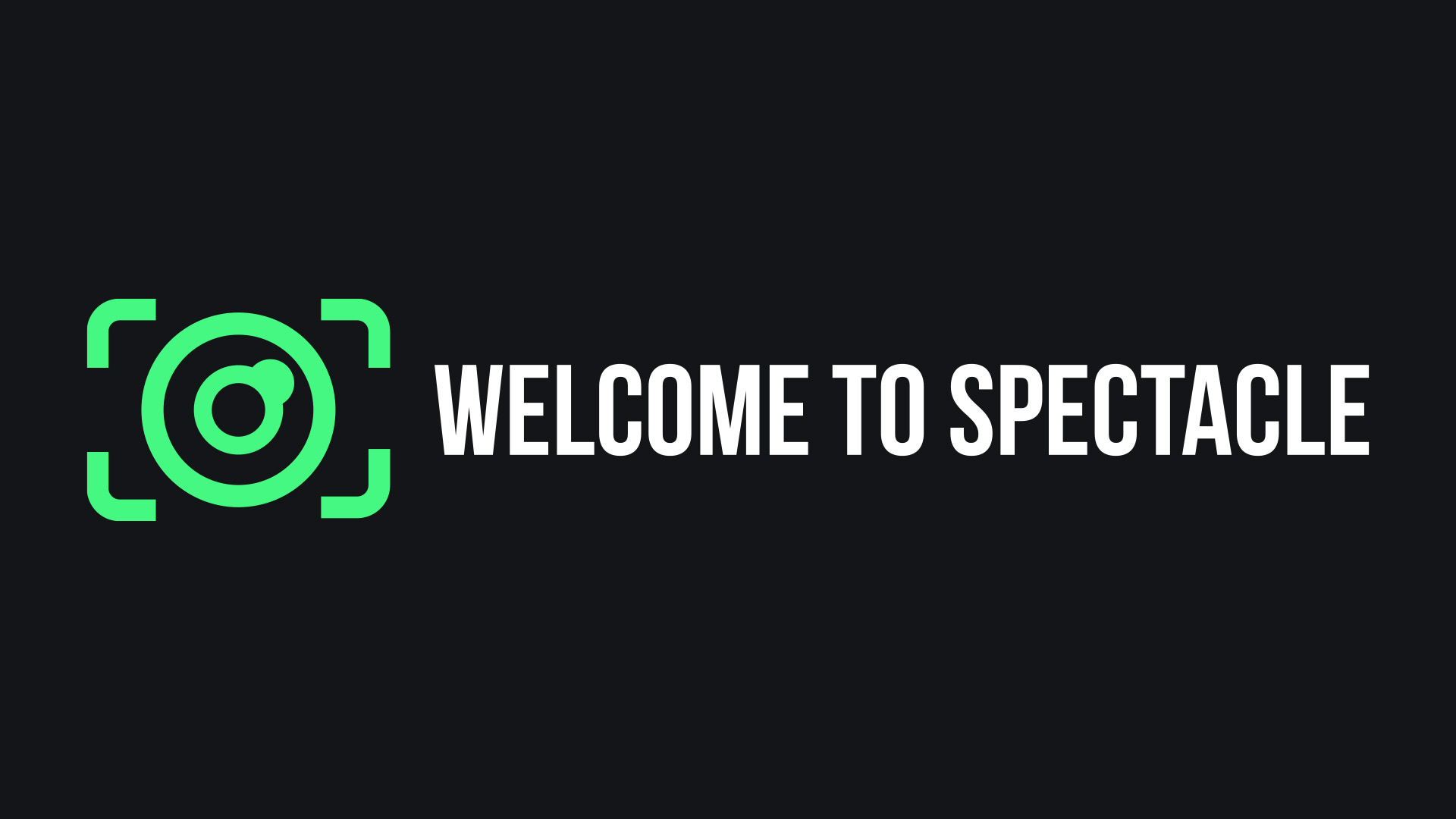 Welcome To Spectacle